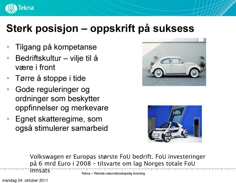 merkevare Egnet skatteregime, som også stimulerer samarbeid Volkswagen er Europas største