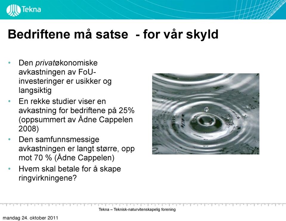 bedriftene på 25% (oppsummert av Ådne Cappelen 2008) Den samfunnsmessige