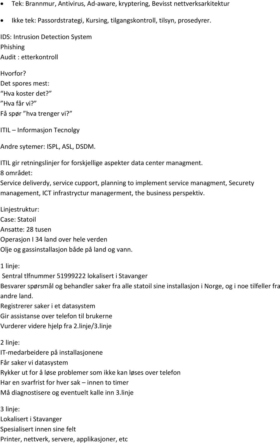 ITIL gir retningslinjer for forskjellige aspekter data center managment.