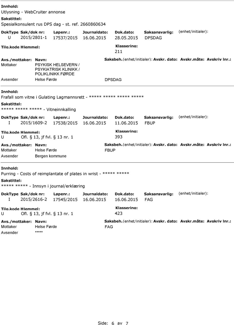 ***** ***** ***** - Vitneinnkalling 2015/1609-2 17538/2015 FB 393 Mottaker FB Bergen kommune urring - Costs of