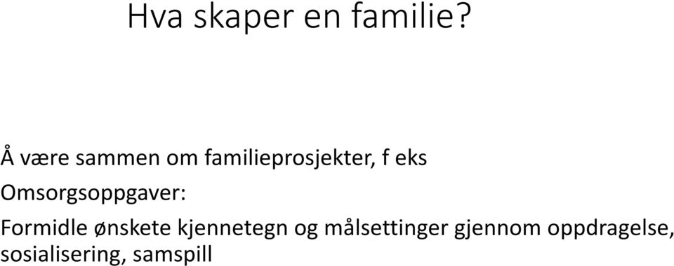 Omsorgsoppgaver: Formidle ønskete