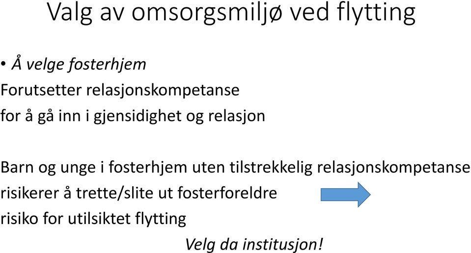 unge i fosterhjem uten tilstrekkelig relasjonskompetanse risikerer å