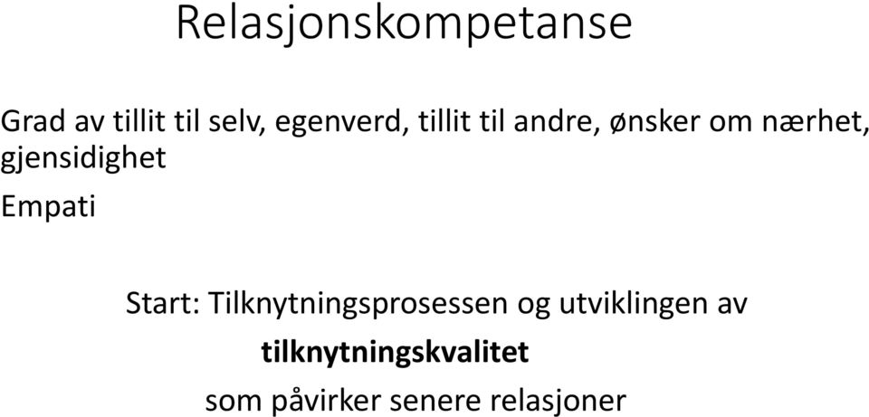 gjensidighet Empati Start: Tilknytningsprosessen og