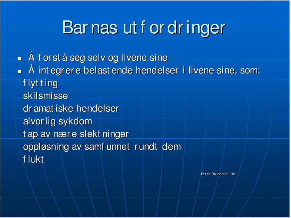 skilsmisse dramatiske hendelser alvorlig sykdom tap av nære