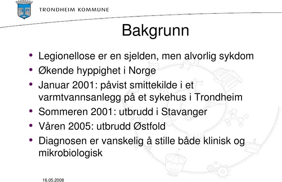 på et sykehus i Trondheim Sommeren 2001: utbrudd i Stavanger Våren