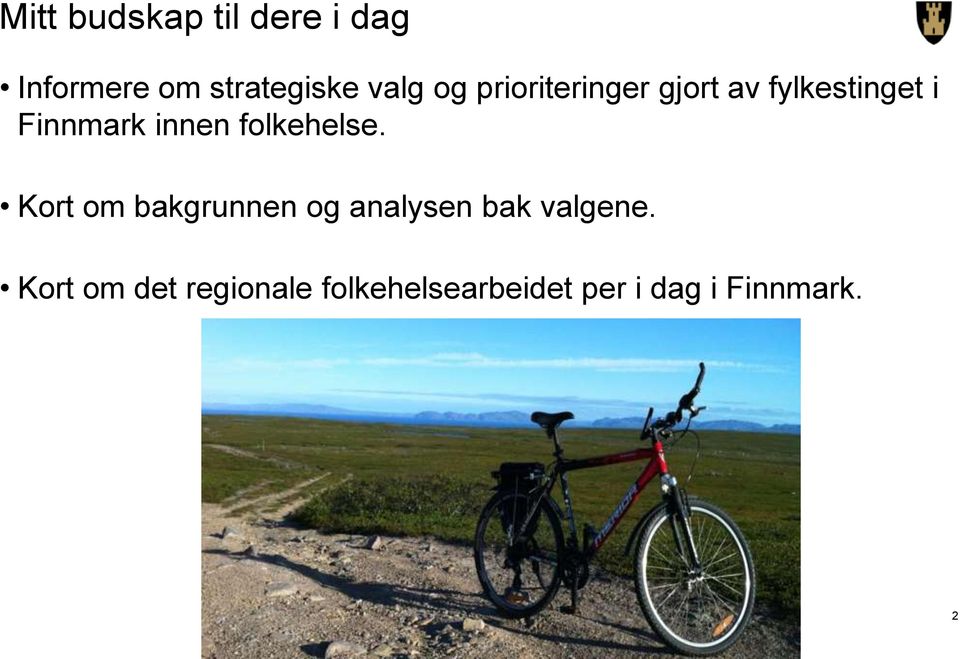 folkehelse. Kort om bakgrunnen og analysen bak valgene.