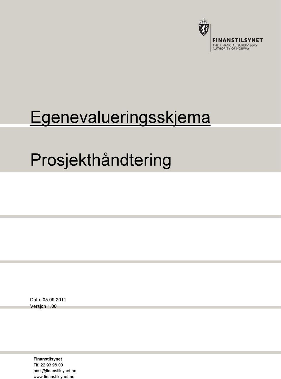 2011 Versjon 1.00 Finanstilsynet Tlf.