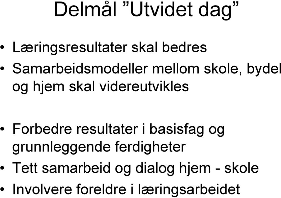 videreutvikles Forbedre resultater i basisfag og grunnleggende