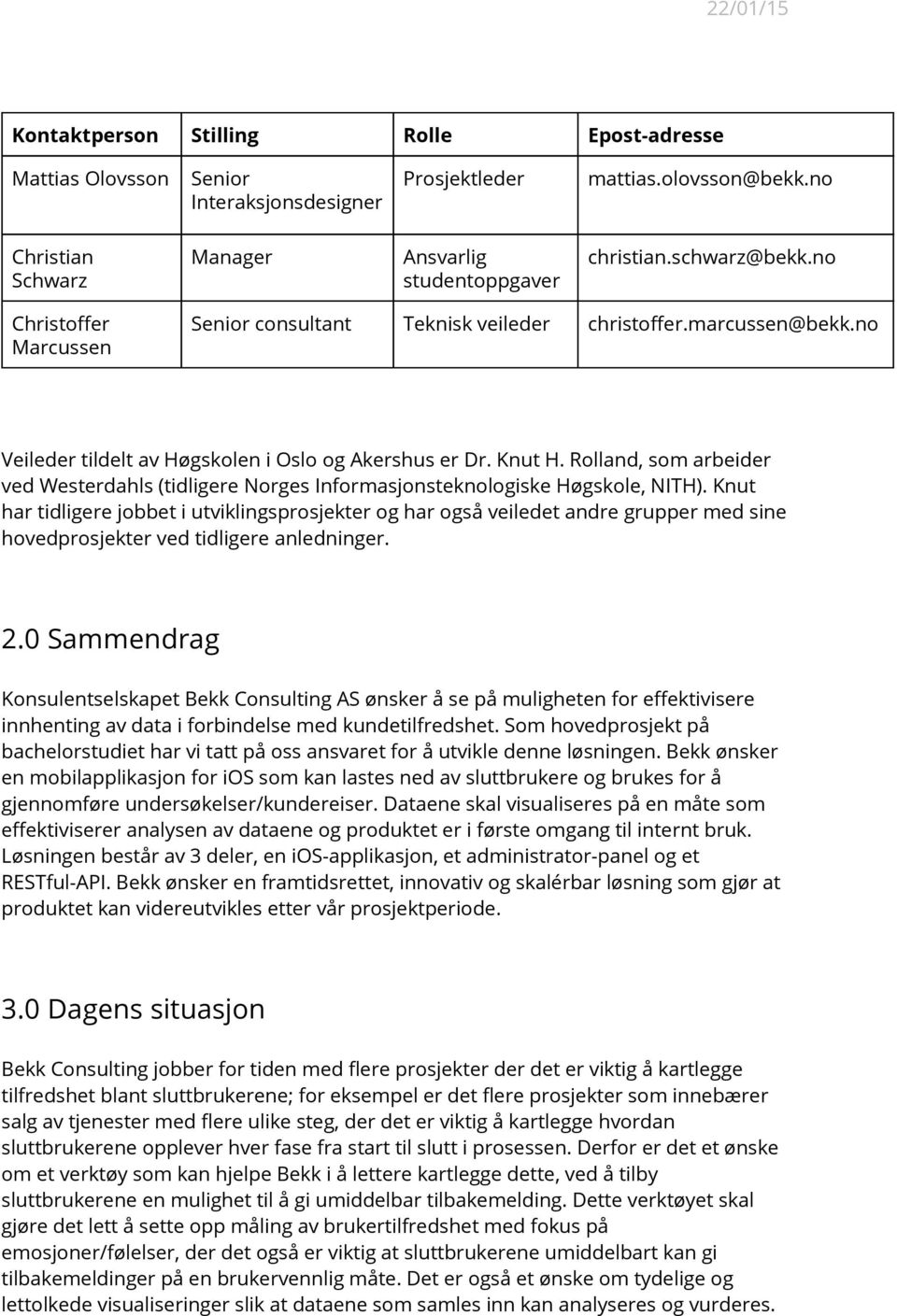 Rolland, som arbeider ved Westerdahls (tidligere Norges Informasjonsteknologiske Høgskole, NITH).