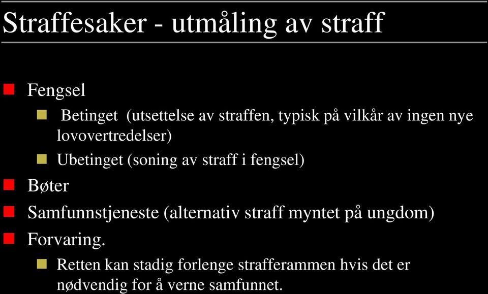 straff i fengsel) Samfunnstjeneste (alternativ straff myntet på ungdom)