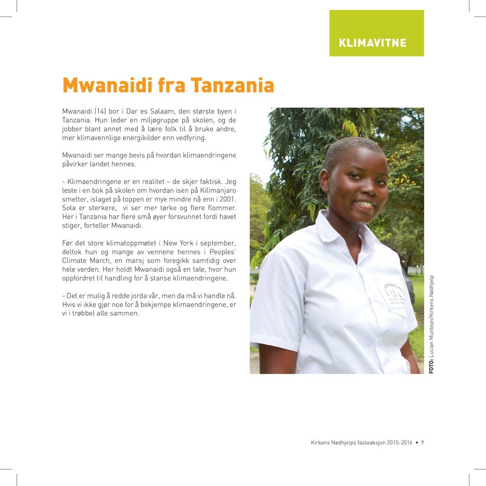 Mwanaidi ser mange bevis på hvordan klimaendringene påvirker landet hennes. - Klimaendringene er en realitet de skjer faktisk.