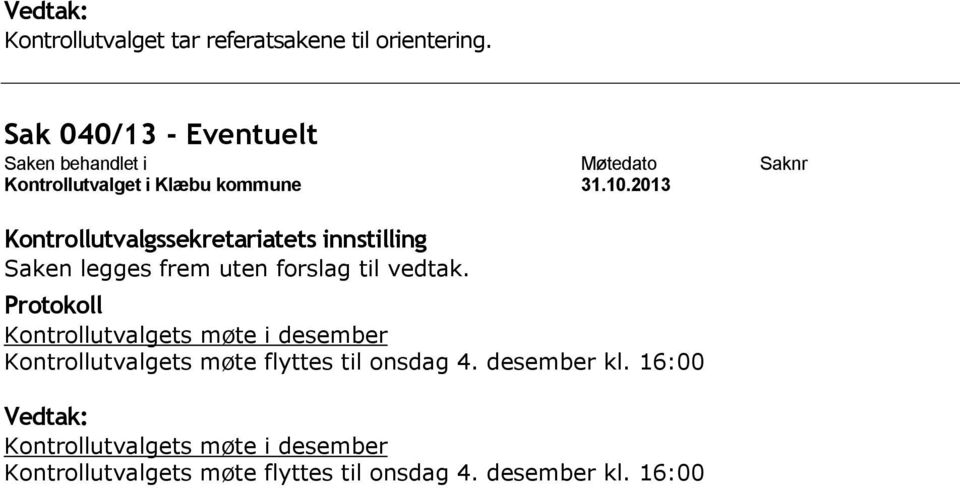 Kontrollutvalgets møte flyttes til onsdag 4. desember kl.