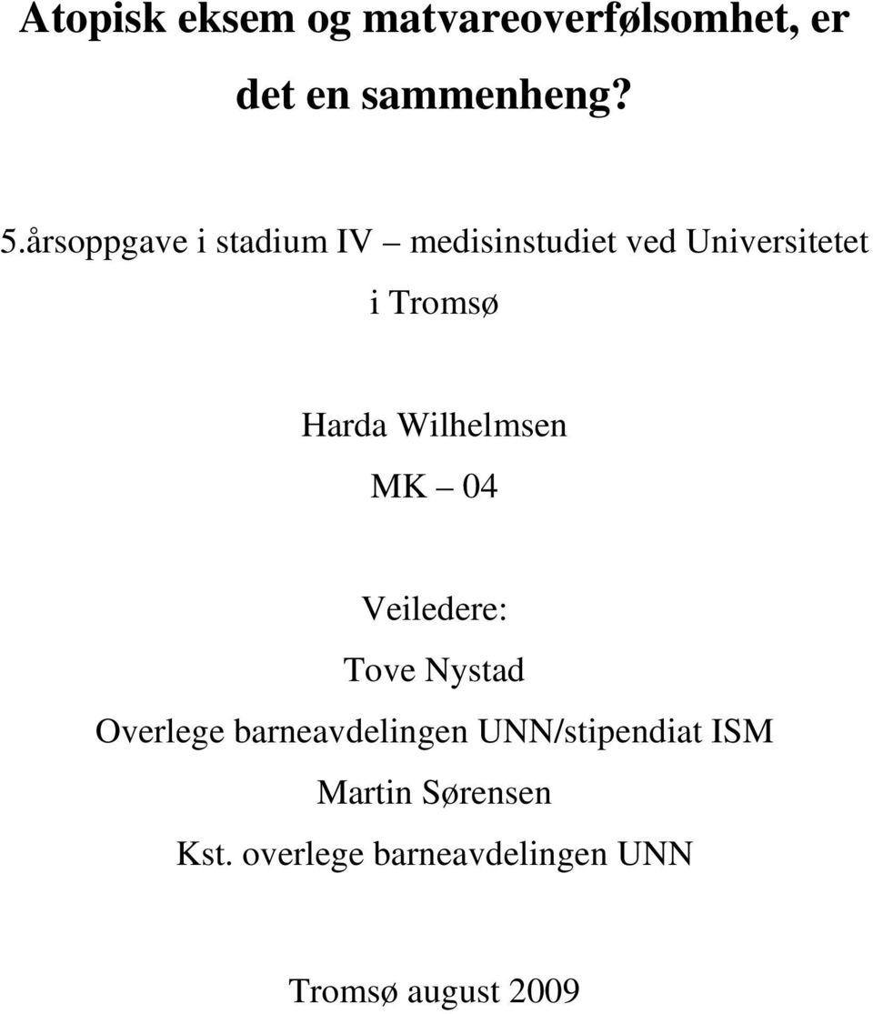 Wilhelmsen MK 04 Veiledere: Tove Nystad Overlege barneavdelingen