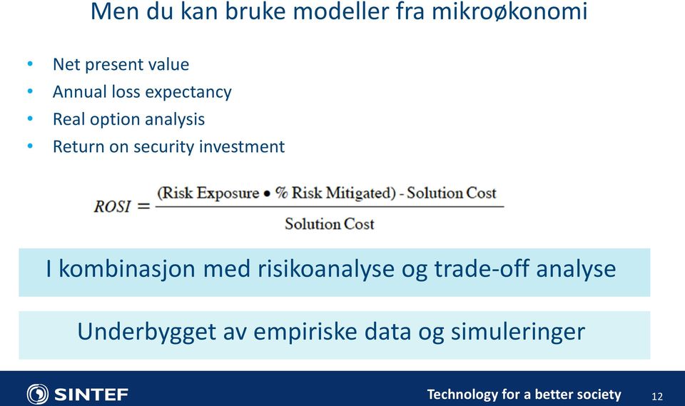 investment I kombinasjon med risikoanalyse og trade-off analyse