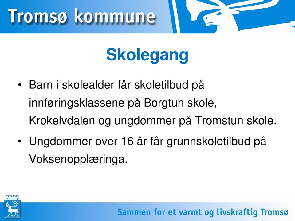 Krokelvdalen og ungdommer på Tromstun skole.