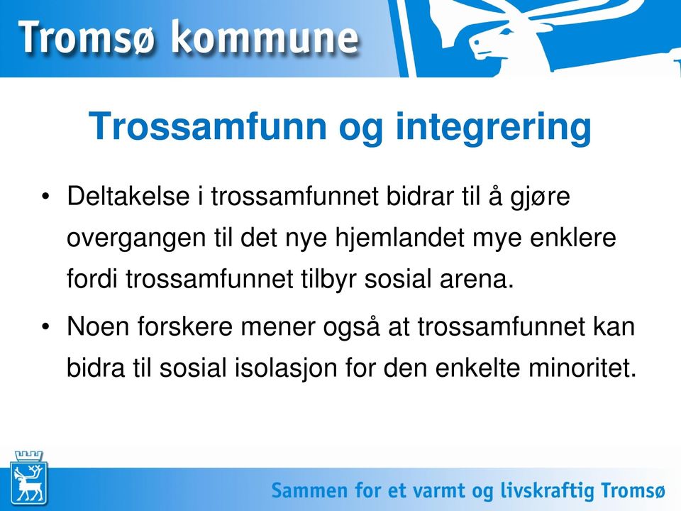 trossamfunnet tilbyr sosial arena.