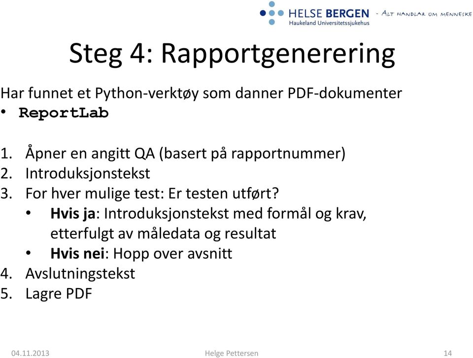 For hver mulige test: Er testen utført?