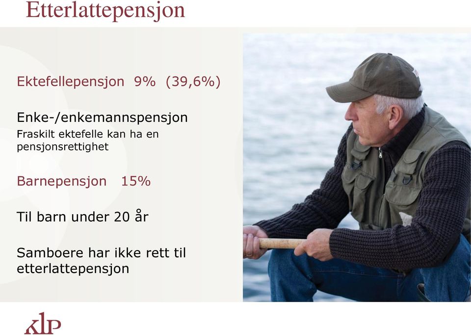 en pensjonsrettighet Barnepensjon 15% Til barn