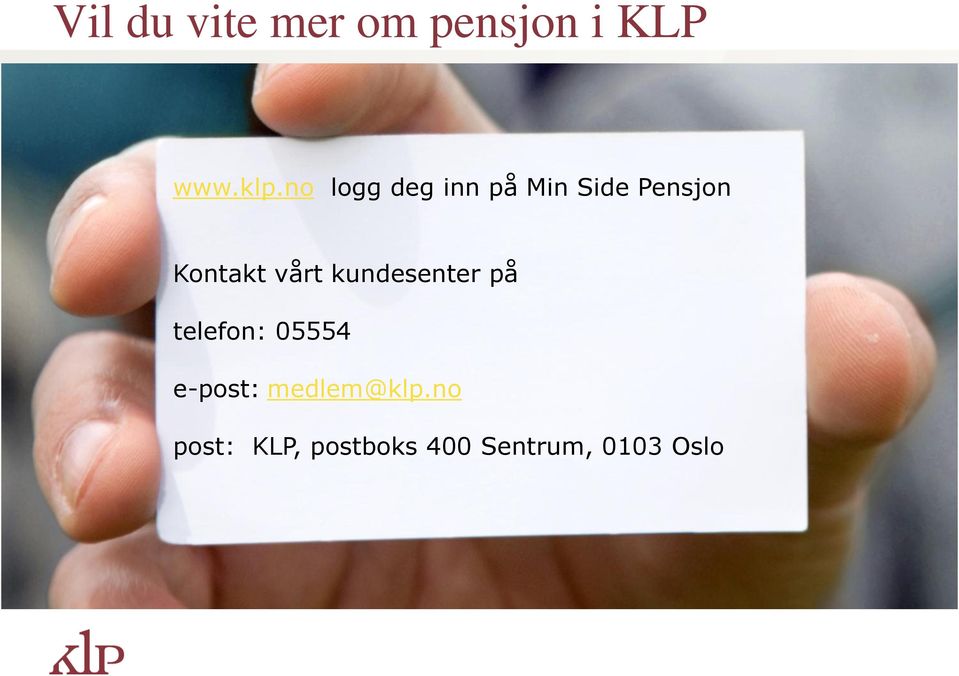 vårt kundesenter på telefon: 05554 e-post: