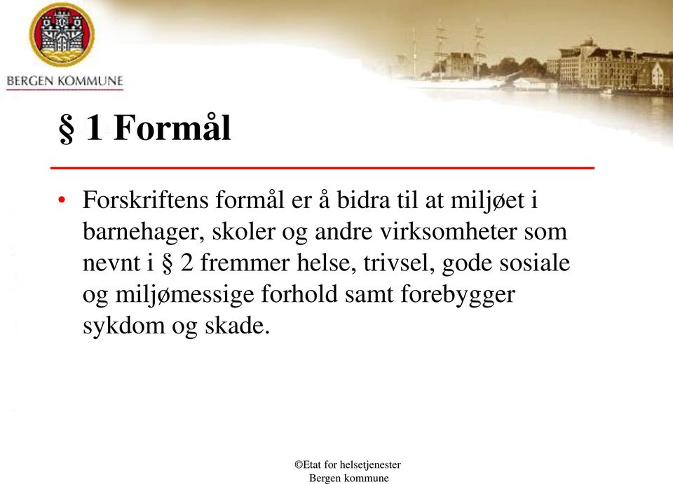 fremmer helse, trivsel, gode sosiale og miljømessige forhold