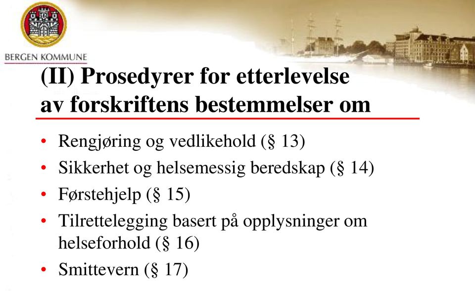 og helsemessig beredskap ( 14) Førstehjelp ( 15)