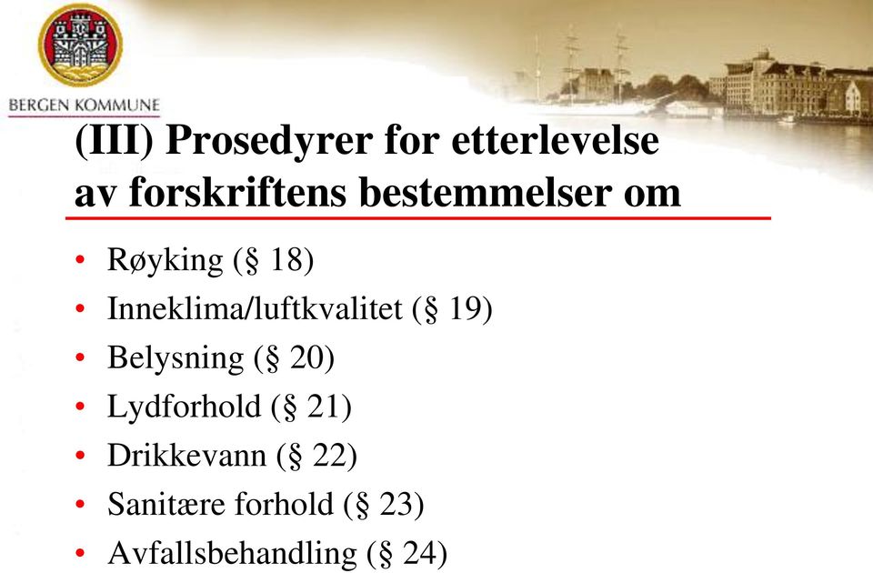 Inneklima/luftkvalitet ( 19) Belysning ( 20)