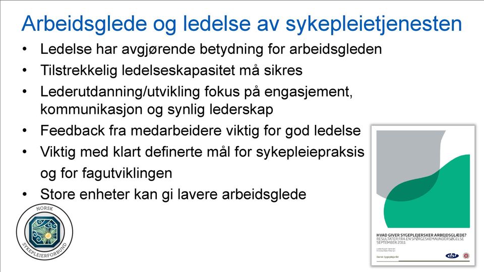 engasjement, kommunikasjon og synlig lederskap Feedback fra medarbeidere viktig for god ledelse