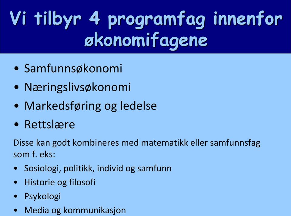 kombineres med matematikk eller samfunnsfag som f.