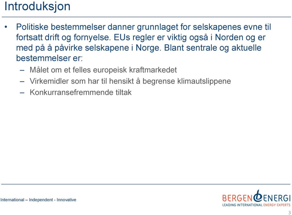 EUs regler er viktig også i Norden og er med på å påvirke selskapene i Norge.
