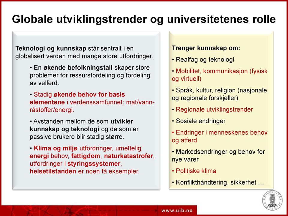 Avstanden mellom de som utvikler kunnskap og teknologi og de som er passive brukere blir stadig større.