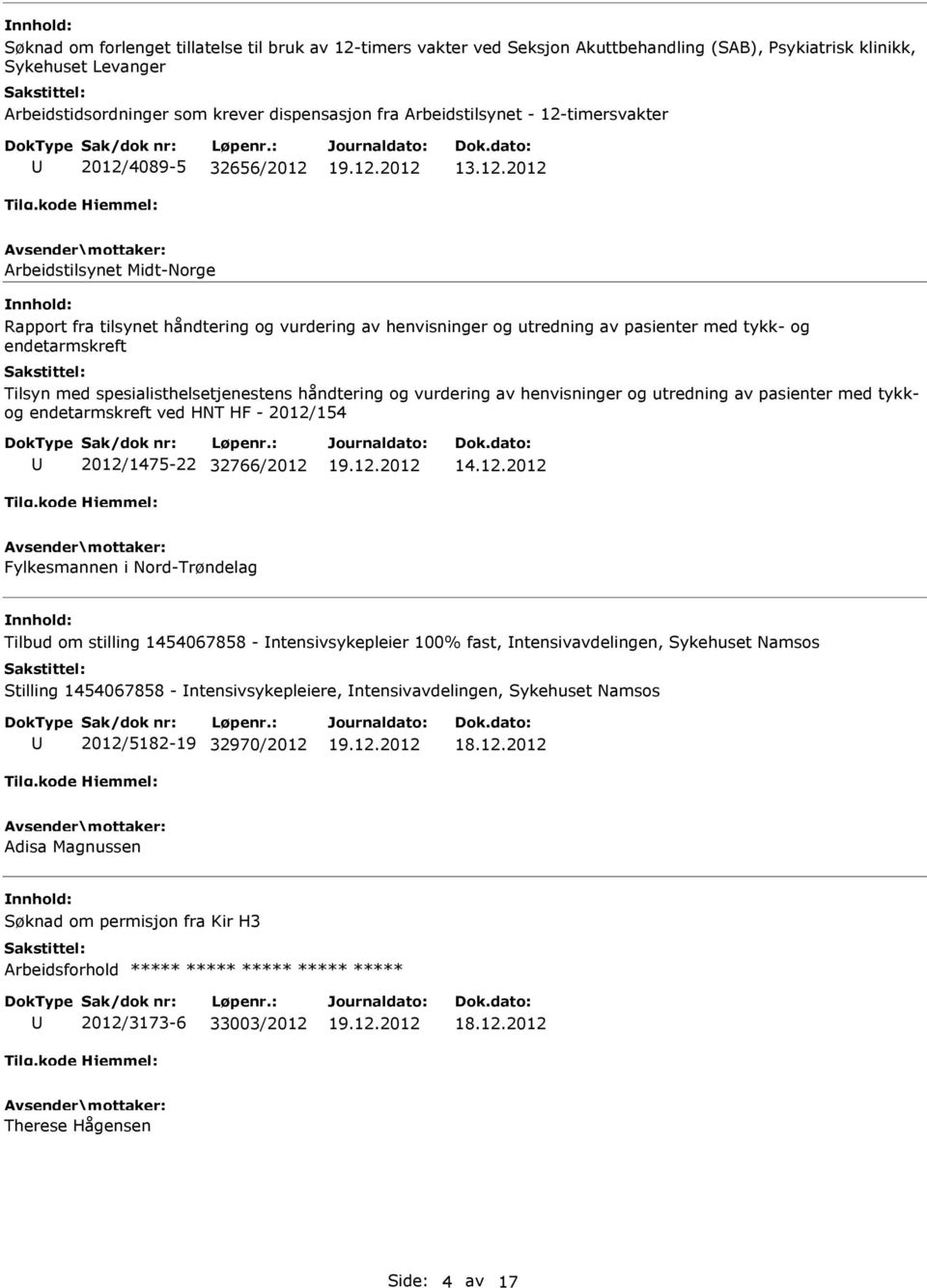 spesialisthelsetjenestens håndtering og vurdering av henvisninger og utredning av pasienter med tykkog endetarmskreft ved HNT HF - 2012/