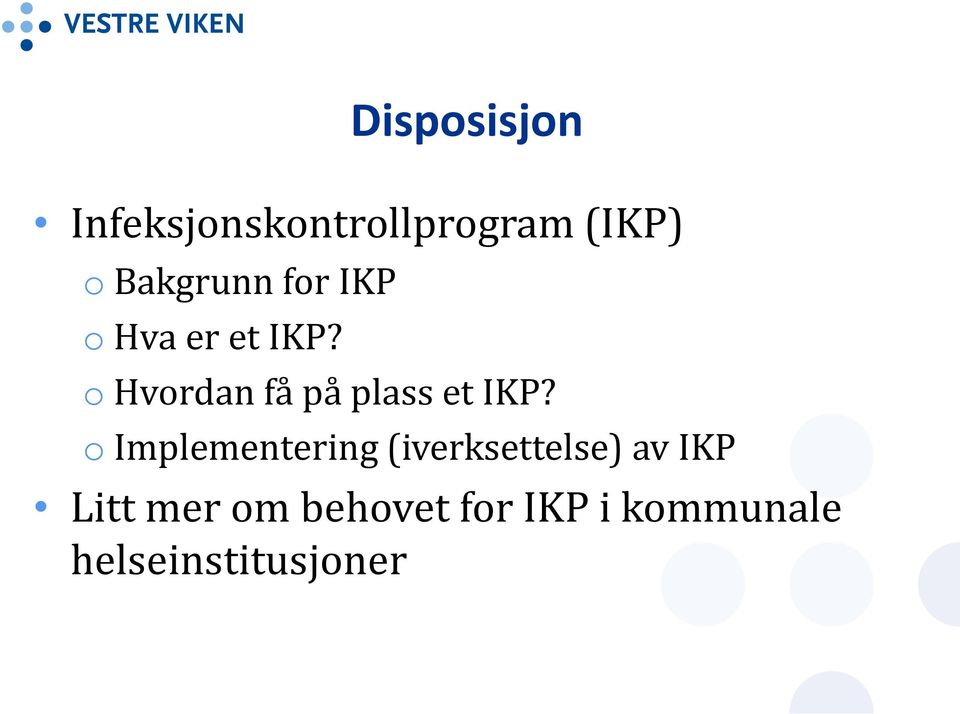 o Hvordan få på plass et IKP?