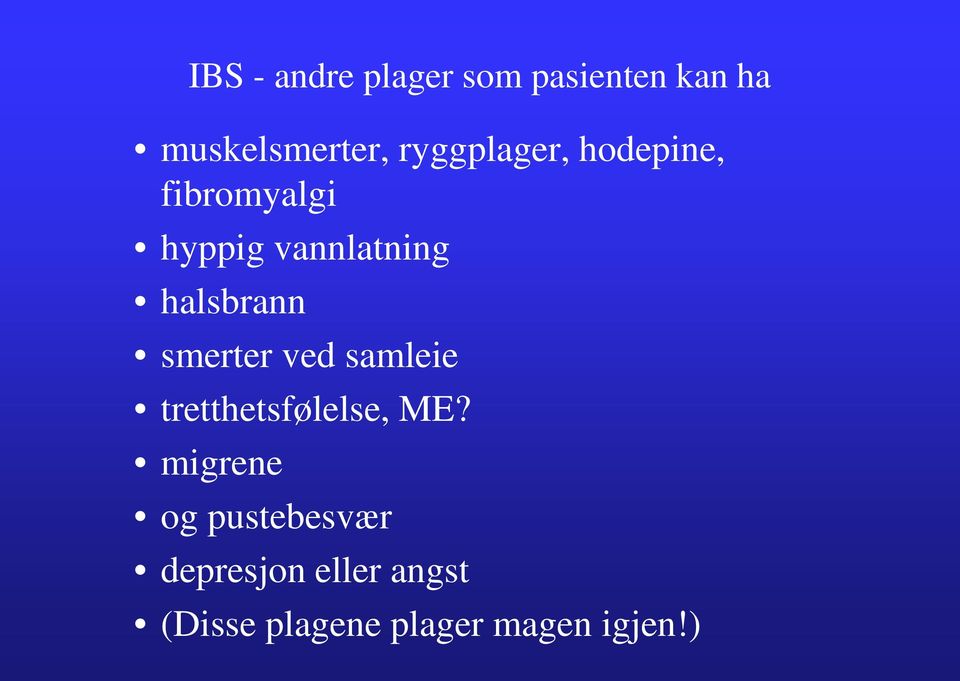 halsbrann smerter ved samleie tretthetsfølelse, ME?