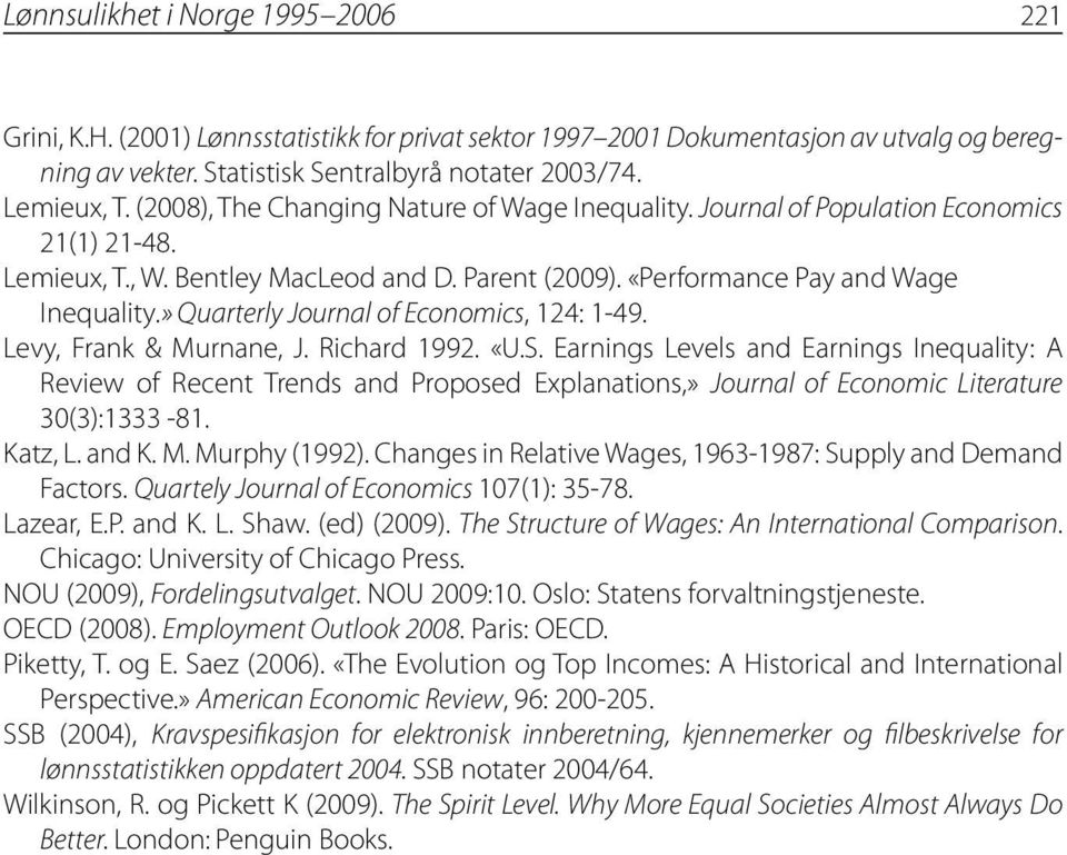 » Quarterly Journal of Economics, 124: 1-49. Levy, Frank & Murnane, J. Richard 1992. «U.S.