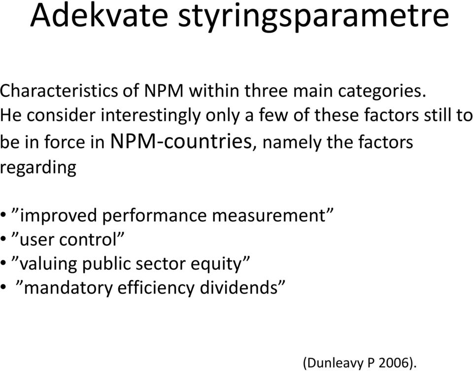 NPM-countries, namely the factors regarding improved performance measurement user