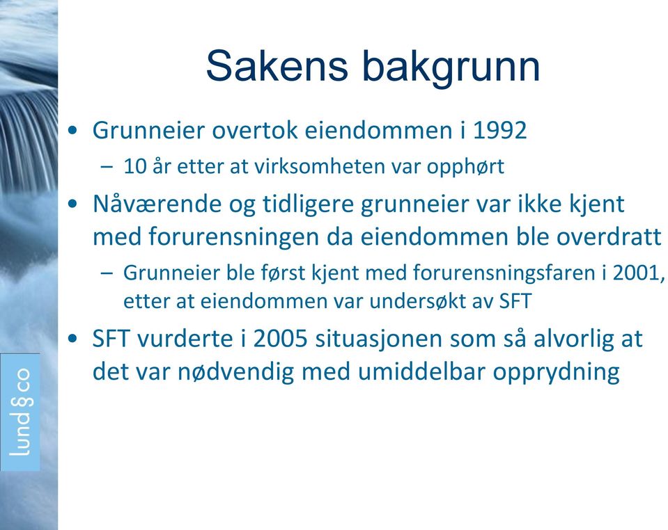 Grunneier ble først kjent med forurensningsfaren i 2001, etter at eiendommen var undersøkt av