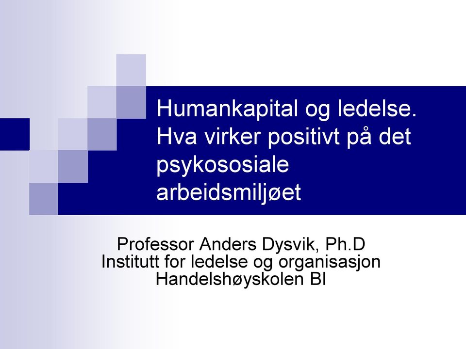 arbeidsmiljøet Professor Anders Dysvik,