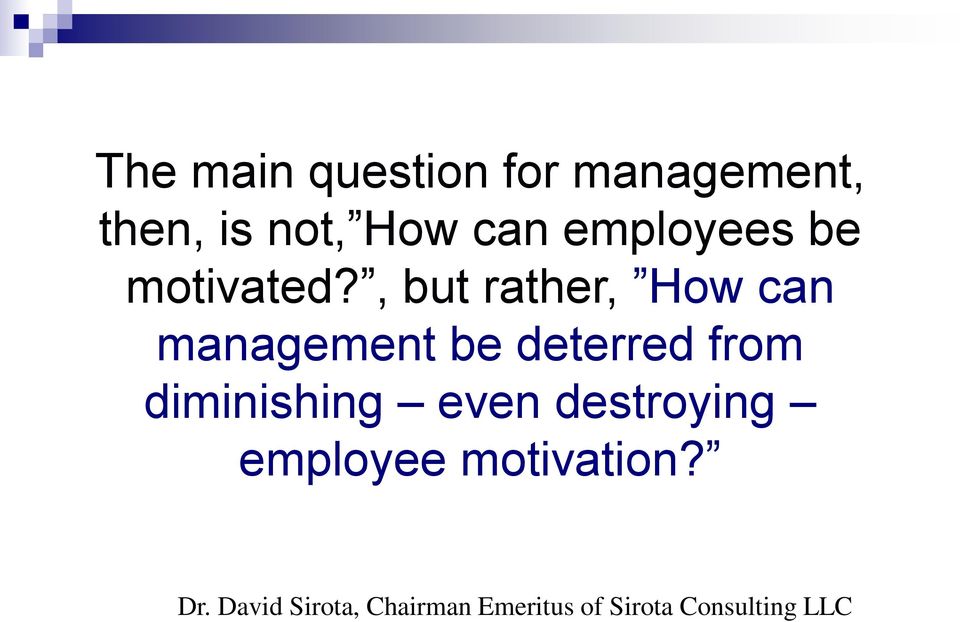 , but rather, How can management be deterred from