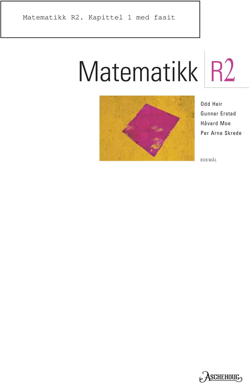 Matematikk R2. Odd Heir Gunnar Erstad Håvard Moe Per Arne Skrede BOKMÅL -  PDF Free Download