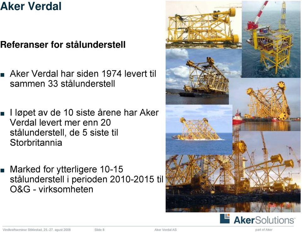 de 5 siste til Storbritannia Marked for ytterligere 10-15 stålunderstell i perioden 2010-2015