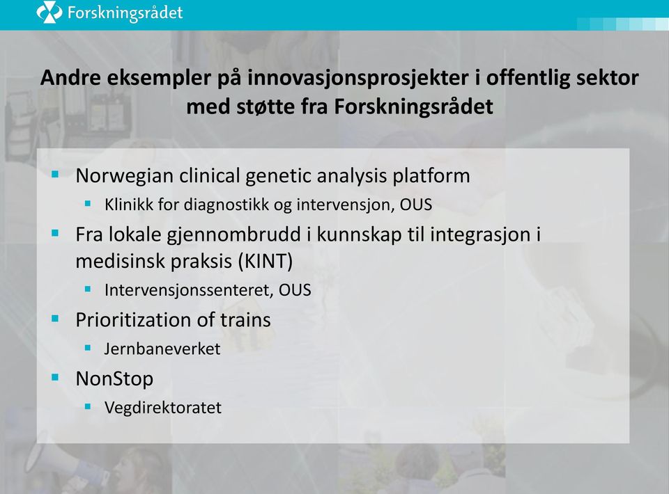 intervensjon, OUS Fra lokale gjennombrudd i kunnskap til integrasjon i medisinsk