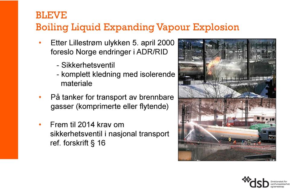 med isolerende materiale På tanker for transport av brennbare gasser (komprimerte