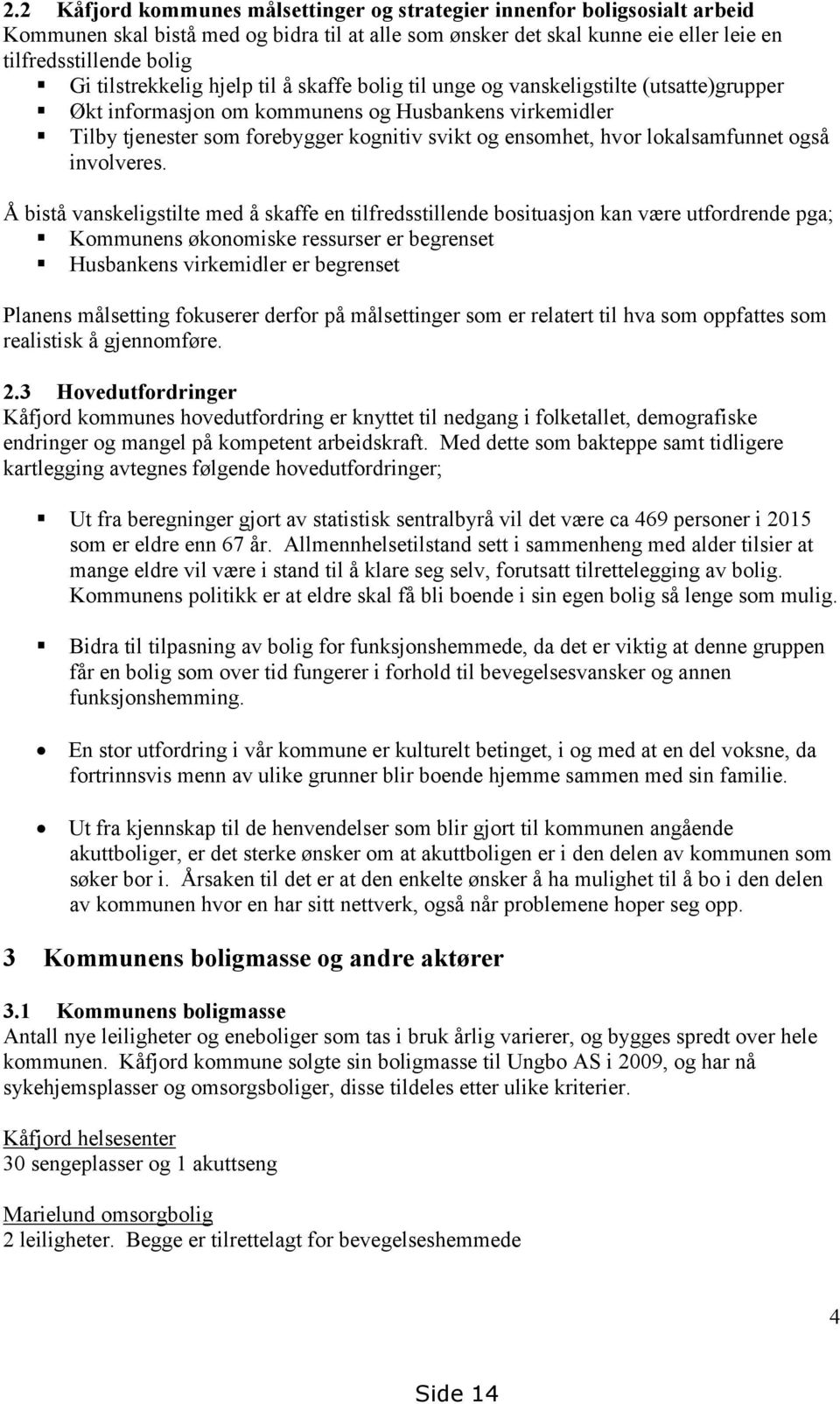 hvor lokalsamfunnet også involveres.