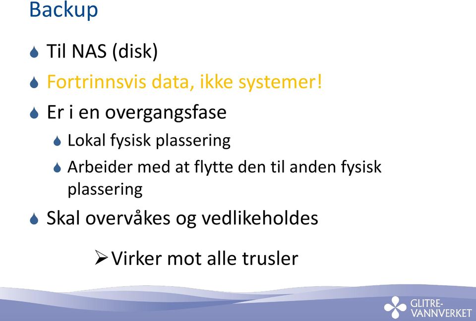 Er i en overgangsfase Lokal fysisk plassering