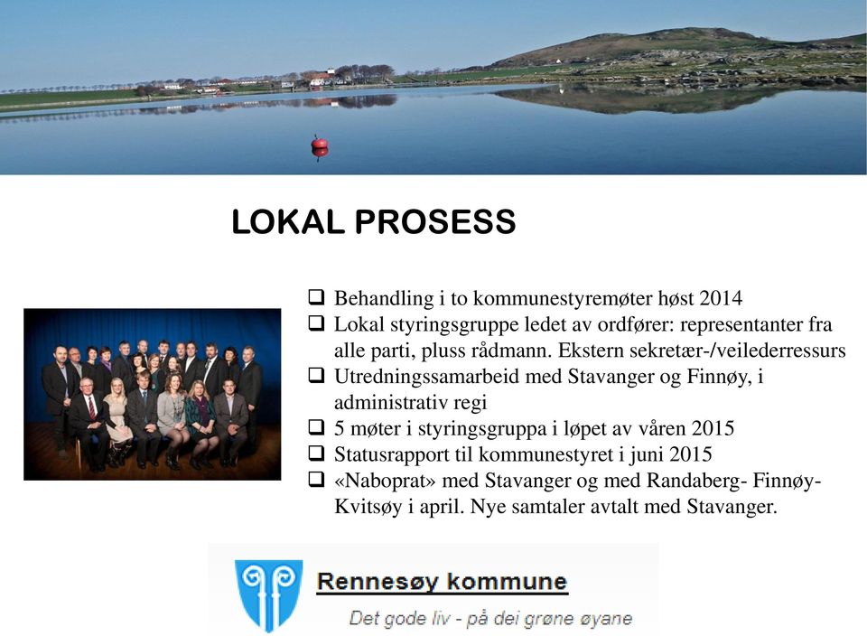 Ekstern sekretær-/veilederressurs Utredningssamarbeid med Stavanger og Finnøy, i administrativ regi 5 møter i