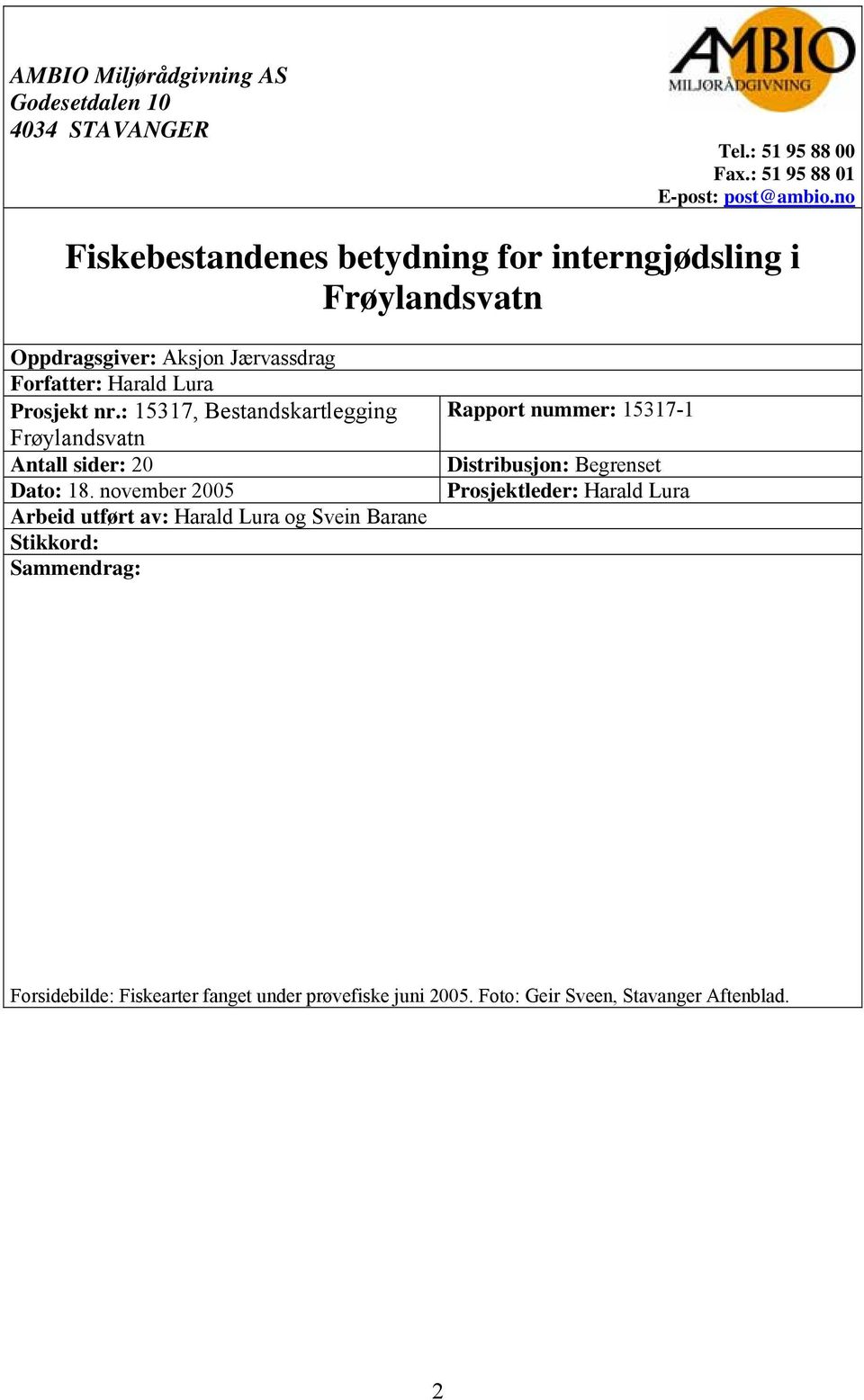 : 15317, Bestandskartlegging Frøylandsvatn Antall sider: 20 Dato: 18.