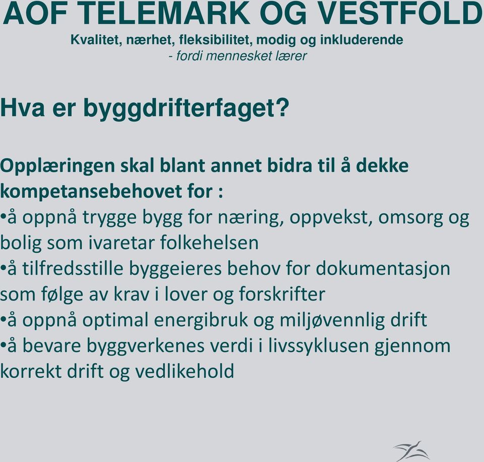 næring, oppvekst, omsorg og bolig som ivaretar folkehelsen a tilfredsstille byggeieres behov for