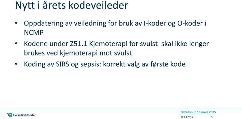 1 Kjemoterapi for svulst skal ikke lenger brukes ved