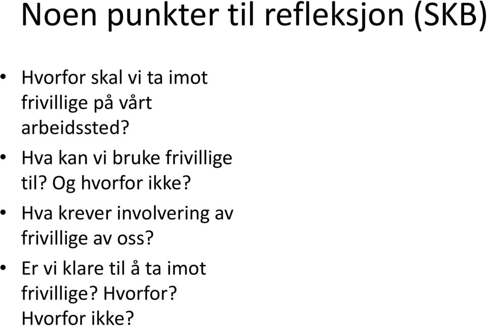 Hva kan vi bruke frivillige til? Og hvorfor ikke?