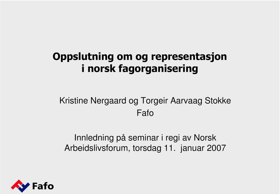 Aarvaag Stokke Fafo Innledning på seminar i